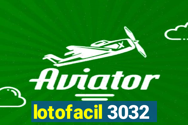 lotofacil 3032